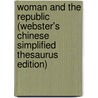 Woman And The Republic (Webster's Chinese Simplified Thesaurus Edition) door Inc. Icon Group International