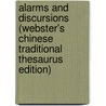 Alarms And Discursions (Webster's Chinese Traditional Thesaurus Edition) by Inc. Icon Group International
