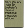 Diary, January 1668-69 (Webster's Chinese Traditional Thesaurus Edition) door Inc. Icon Group International