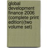 Global Development Finance 2006 (Complete Print Edition)(Two Volume Set) door World Bank Group