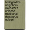 Hildegarde's Neighbors (Webster's Chinese Traditional Thesaurus Edition) door Inc. Icon Group International