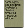 Home Lights And Shadows (Webster's Chinese Simplified Thesaurus Edition) door Inc. Icon Group International