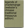 Legends Of Charlemange (Webster's Chinese Traditional Thesaurus Edition) door Inc. Icon Group International
