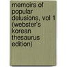 Memoirs Of Popular Delusions, Vol 1 (Webster's Korean Thesaurus Edition) door Inc. Icon Group International