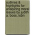 Outlines & Highlights For Analyzing Moral Issues By Judith A. Boss, Isbn