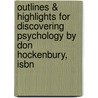 Outlines & Highlights For Discovering Psychology By Don Hockenbury, Isbn door Don Hockenbury