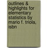 Outlines & Highlights For Elementary Statistics By Mario F. Triola, Isbn door Mario Triola