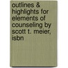 Outlines & Highlights For Elements Of Counseling By Scott T. Meier, Isbn door Scott Meier