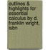 Outlines & Highlights For Essential Calculus By D. Franklin Wright, Isbn
