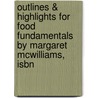 Outlines & Highlights For Food Fundamentals By Margaret Mcwilliams, Isbn door Margaret McWilliams