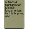 Outlines & Highlights For Fuel Cell Fundamentals By Fritz B. Prinz, Isbn door Fritz Prinz