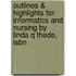 Outlines & Highlights For Informatics And Nursing By Linda Q Thede, Isbn