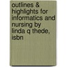 Outlines & Highlights For Informatics And Nursing By Linda Q Thede, Isbn by Linda Thede