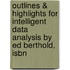 Outlines & Highlights For Intelligent Data Analysis By Ed Berthold, Isbn