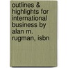 Outlines & Highlights For International Business By Alan M. Rugman, Isbn by Cram101 Reviews