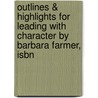 Outlines & Highlights For Leading With Character By Barbara Farmer, Isbn by Cram101 Reviews