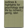 Outlines & Highlights For Psychology And Life By Richard J. Gerrig, Isbn by Richard Gerrig