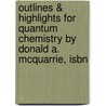 Outlines & Highlights For Quantum Chemistry By Donald A. Mcquarrie, Isbn by Donald McQuarrie