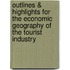 Outlines & Highlights For The Economic Geography Of The Tourist Industry