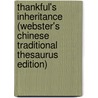 Thankful's Inheritance (Webster's Chinese Traditional Thesaurus Edition) by Inc. Icon Group International