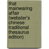 That Mainwaring Affair (Webster's Chinese Traditional Thesaurus Edition) door Inc. Icon Group International