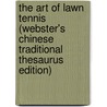 The Art Of Lawn Tennis (Webster's Chinese Traditional Thesaurus Edition) door Inc. Icon Group International