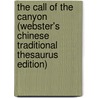 The Call Of The Canyon (Webster's Chinese Traditional Thesaurus Edition) door Inc. Icon Group International