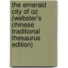 The Emerald City Of Oz (Webster's Chinese Traditional Thesaurus Edition) door Inc. Icon Group International
