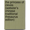 The Princess Of Cleves (Webster's Chinese Traditional Thesaurus Edition) door Inc. Icon Group International
