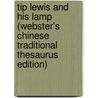 Tip Lewis And His Lamp (Webster's Chinese Traditional Thesaurus Edition) by Inc. Icon Group International