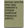 Woman And The New Race (Webster's Chinese Traditional Thesaurus Edition) door Inc. Icon Group International