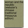 Woman And The Republic (Webster's Chinese Traditional Thesaurus Edition) door Inc. Icon Group International