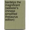 Bardelys The Magnificent (Webster's Chinese Simplified Thesaurus Edition) door Inc. Icon Group International