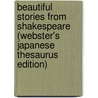 Beautiful Stories From Shakespeare (Webster's Japanese Thesaurus Edition) by Inc. Icon Group International
