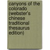 Canyons Of The Colorado (Webster's Chinese Traditional Thesaurus Edition) by Inc. Icon Group International