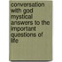 Conversation With God Mystical Answers to the Important Questions of Life