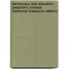 Democracy And Education (Webster's Chinese Traditional Thesaurus Edition) door Inc. Icon Group International