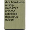 Dick Hamiliton's Airship (Webster's Chinese Simplified Thesaurus Edition) door Inc. Icon Group International