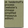 Dr. Heidenhoff's Process (Webster's Chinese Simplified Thesaurus Edition) door Inc. Icon Group International