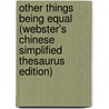 Other Things Being Equal (Webster's Chinese Simplified Thesaurus Edition) door Inc. Icon Group International