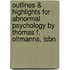 Outlines & Highlights For Abnormal Psychology By Thomas F. Oltmanns, Isbn