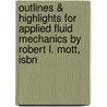 Outlines & Highlights For Applied Fluid Mechanics By Robert L. Mott, Isbn door Robert Mott