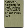 Outlines & Highlights For Basic College Mathematics By Julie Miller, Isbn door Julie Miller