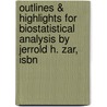Outlines & Highlights For Biostatistical Analysis By Jerrold H. Zar, Isbn by Jerrold Zar