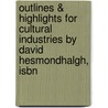 Outlines & Highlights For Cultural Industries By David Hesmondhalgh, Isbn door David Hesmondhalgh