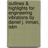 Outlines & Highlights For Engineering Vibrations By Daniel J. Inman, Isbn door Daniel Inman
