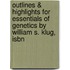 Outlines & Highlights For Essentials Of Genetics By William S. Klug, Isbn