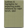Outlines & Highlights For Exploring Public Relations By Ralph Tench, Isbn door Ralph Tench
