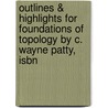 Outlines & Highlights For Foundations Of Topology By C. Wayne Patty, Isbn by Wayne Patty