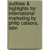 Outlines & Highlights For International Marketing By Philip Cateora, Isbn door Philip Cateora